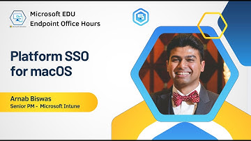 Platform SSO for macOS | September 17, 2024 | MSFT EDU Endpoint Office Hours