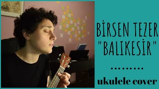 balıkesir - birsen tezer ukulele cover / sevda deniz karali Resimi