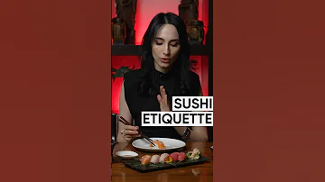 Japanese Table Manners & How To Properly Eat Sushi