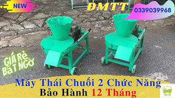 ĐMTT || Máy Thái Chuối 2 Chức Năng 2 Trong 1