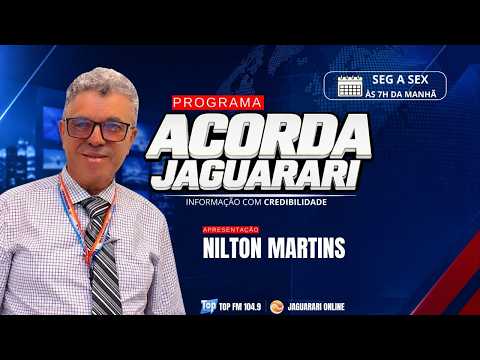 ACORDA JAGUARARI - COM NILTON MARTINS - PROGRAMA 018 [27/5/2026]