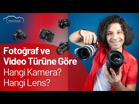 Fotoğraf ve Video Türüne Göre Kamera / Lens Seçimi