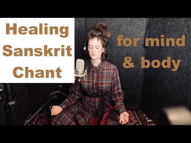 Sanskrit Chant for Healthy Mind & Body | Healing Frequency class=
