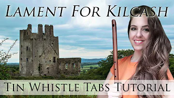 LAMENT FOR KILCASH - Irish Music For Tin Whistle | Tabs + Tutorial