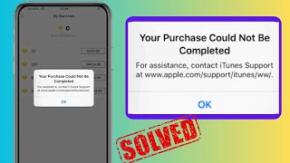 Your Purchase Could Not Be Completed For Assistance Contact iTunes Support | iOS 17