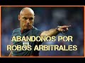 los peores ABANDONOS por ROBOS arbitrales - PARTE 2