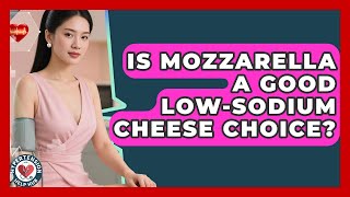 Is Mozzarella A Good Low-sodium Cheese Choice? - Hypertension Help Hub Want Low Sodium Mozzarella I Ll Tell You Where To Get It