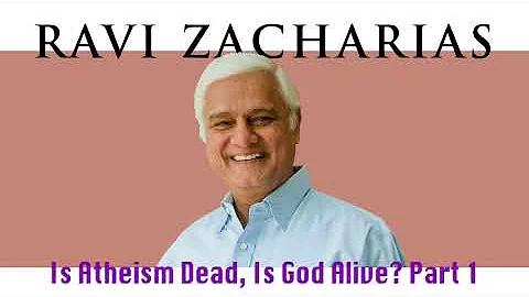 Ravi Zacharias | Jul 30, 2018. Is Atheism Dead, Is God Alive? Part 1 - Sermon Ravi Zacharias