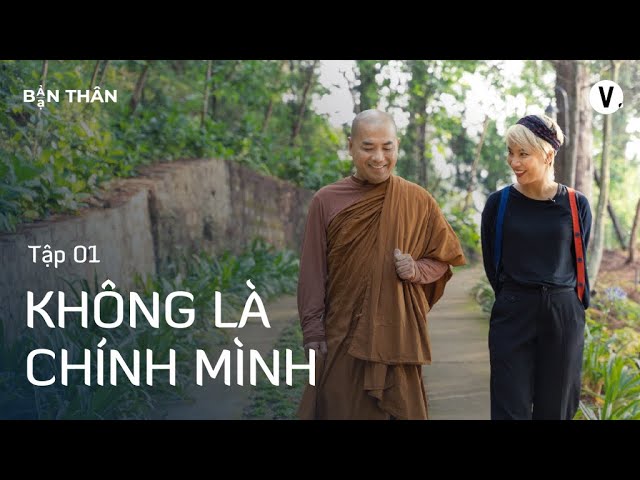 Không là chính mình - Thầy Minh Niệm, Thùy Minh | Bạn Thân Bản Thân Ep1