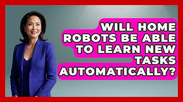 Will Home Robots Be Able to Learn New Tasks Automatically? - Test