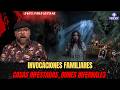 HABLEMOS DE LO QUE NO EXISTE | Invocaciones Familiares - Casas Infestadas, Dones Infernales.