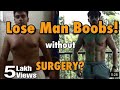 My man boobs i lost them how to get rid of puffy nipples