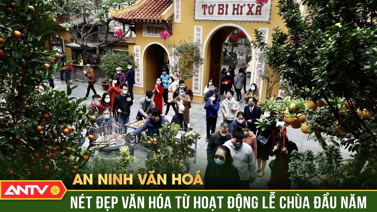 An ninh văn hóa: Đi lễ chùa ngày đầu năm - nét văn hóa truyền thống của người Việt Nam | ANTV