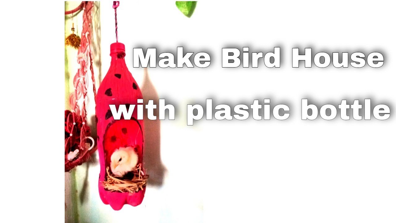 How to make bird house with plastic bottle craft with recycling YouTube