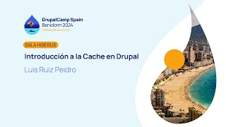 DrupalCamp Spain 2024 - Introduction to Caching in Drupal