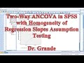 Two-Way ANCOVA in SPSS with Testing the Homogeneity of Regression Slopes Assumption