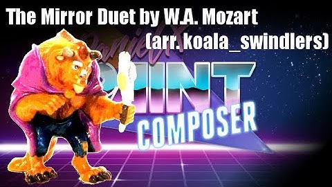 The Mirror Duet by W. A. Mozart (arr. koala_swindlers) - DanielX.net Paint Composer