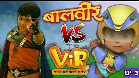 baal veer vs vir the robot boy episode- 3 ( real fighting ) - Versatile Sachin