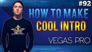 Sony Vegas Pro 13: How To Make A Cool Intro  Tutorial #92