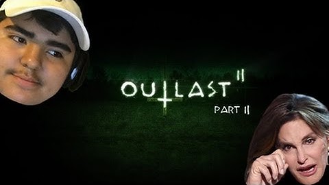 Outlast 2 Part 2 CAITLIN JENNER TRIES TO RAPE ME?????!!!