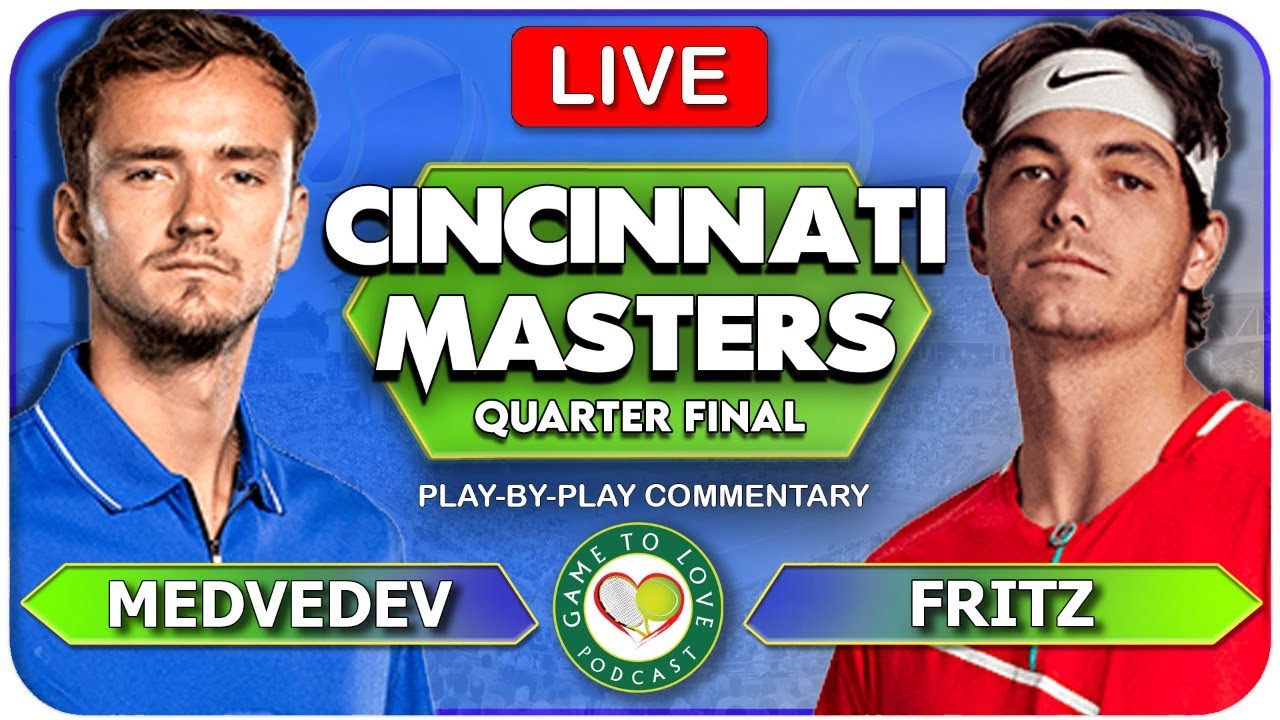 MEDVEDEV vs FRITZ Cincinnati Masters 2022 LIVE Tennis Play-By-Play GTL Stream