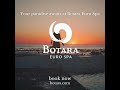 Your paradise awaits at botara euro spa