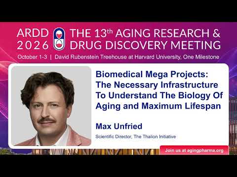 Max Unfried at ARDD2026: Biomedical Mega Projects