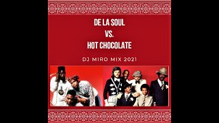 De La Soul Vs. Hot Chocolate (DJ Miro Mix 2021)