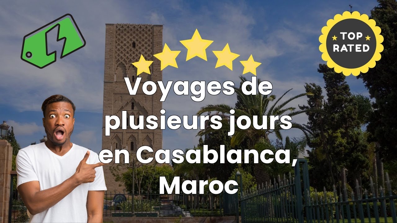 Voyages de plusieurs jours en Casablanca, Maroc