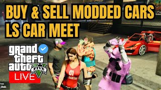 🔴 GTA5 ONLINE | BUY & SELL MODDED CARS LS CAR MEET | NEW F1 BENNYS | CAR TRADING | LETS PLAY
