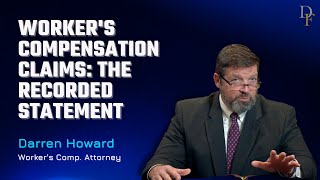 Worker's Compensation Claims: The Recorded Statement