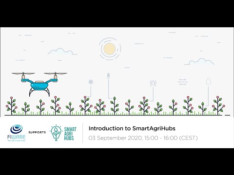 FIWARE Community: Introduction to SmartAgriHubs