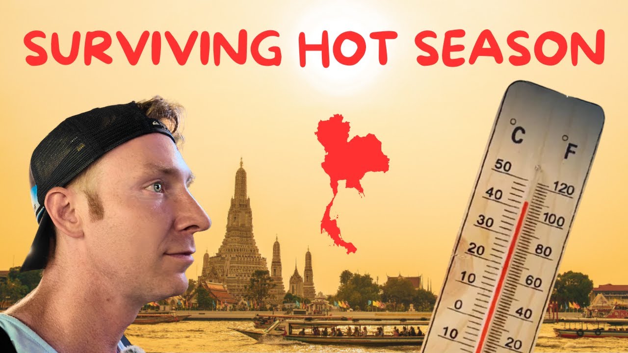 Surviving the Hot Season in Thailand – 15 Things You Need to Know Before You Visit