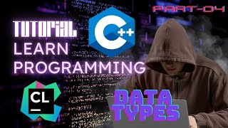 C++ For Beginners - Programming Tutorial - Part-04 - Data Types