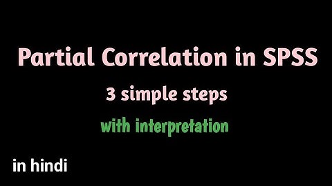 Partial Correlation in SPSS in Hindi | Pearson correlation+ interpretation | 3 simple steps
