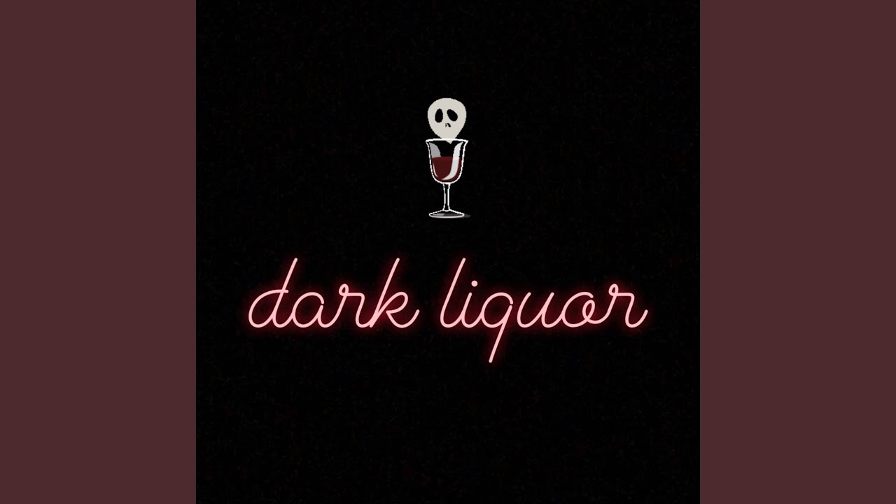 Dark Liquor