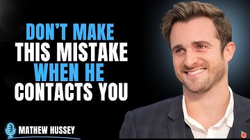 Trust Your Instincts! Don’t Make This Mistake When He Contacts You | Matthew Hussey Motivation