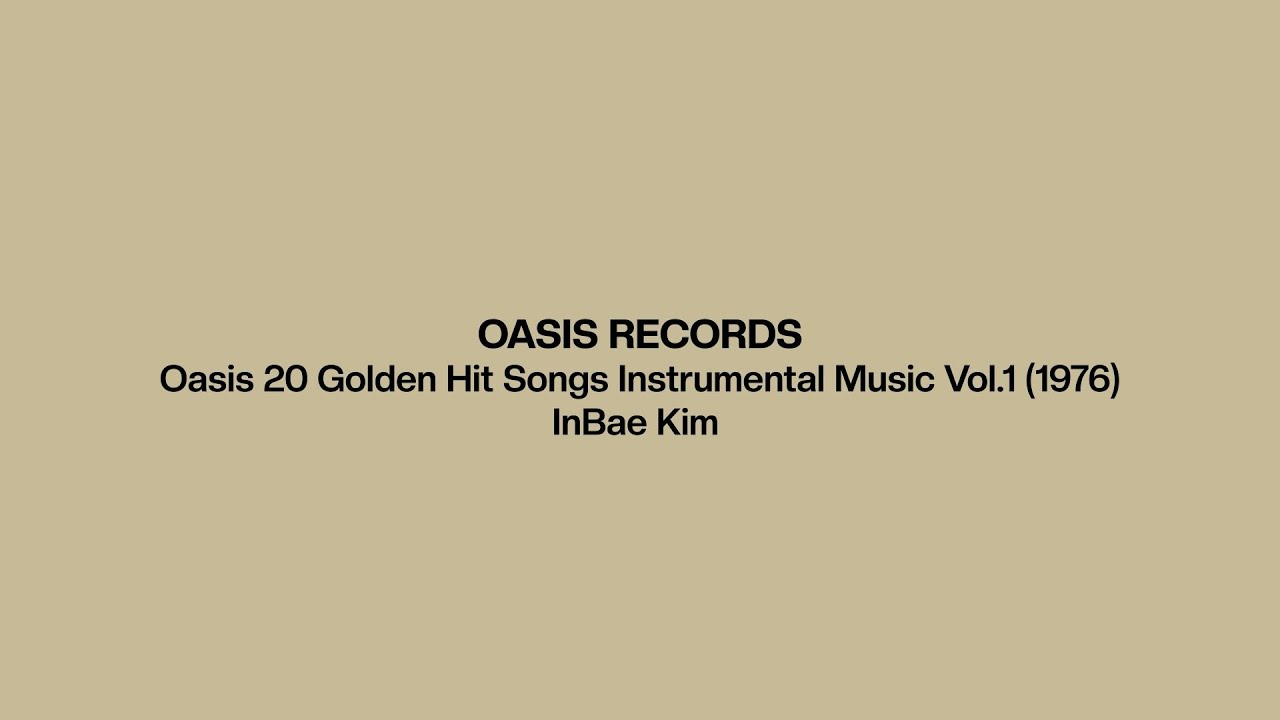 Oasis 20 Golden Hit Songs Instrumental Music Vol.1 by InBae Kim(1976)ㅣ Original Master Tape