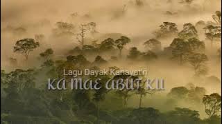Ka Mae Abutku || Lagu Dayak Kanayatn