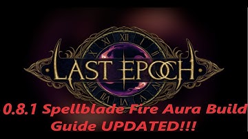 NEW!! 0.8.1 READY Spellblade Fire Aura Build Guide UPDATE!!!