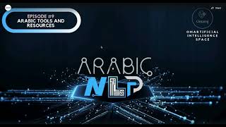 Arabic NLP Series | Episode 9: Arabic Tools and Resources