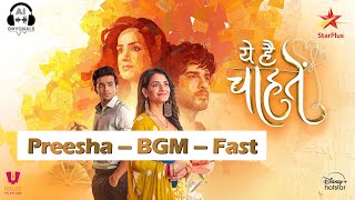 Preesha BGM Fast | Yeh Hai Chahatein | Abrar Q | Sargun Kaur Luthra | Shagun S | Pravisht M
