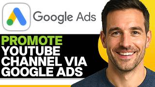 How To Promote YouTube Channel In Google Ads (2026 Guide) screenshot 3