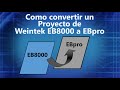 SPANISH Como convertir EB8000 proyectos a EBPro Weintek EasyBuilder Pro