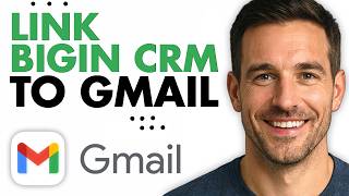 How To Link Gmail To Bigin CRM (Easiest Way) (2026)