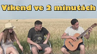 VÍKEND VE 2 MINUTÁCH (By Marley)