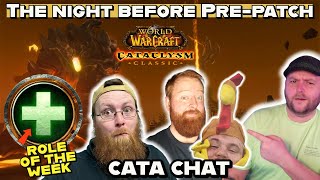 The Night Before Pre Patch - Cata Chat