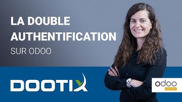 Tutoriel Odoo par Dootix : double authentification (s1e2)