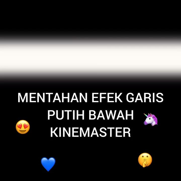 MENTAHAN EFEK GARIS PUTIH BAWAH KINEMASTER