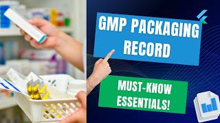 GMP Packaging Record Essentials – Avoid Costly Compliance Mistakes!